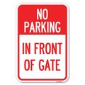 Signmission No Parking-in Front of Gate Heavy-Gauge Aluminum Sign, 12" x 18", A-1218-23805 A-1218-23805